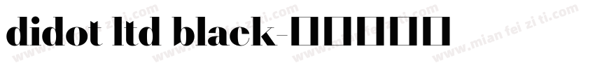 didot ltd black字体转换